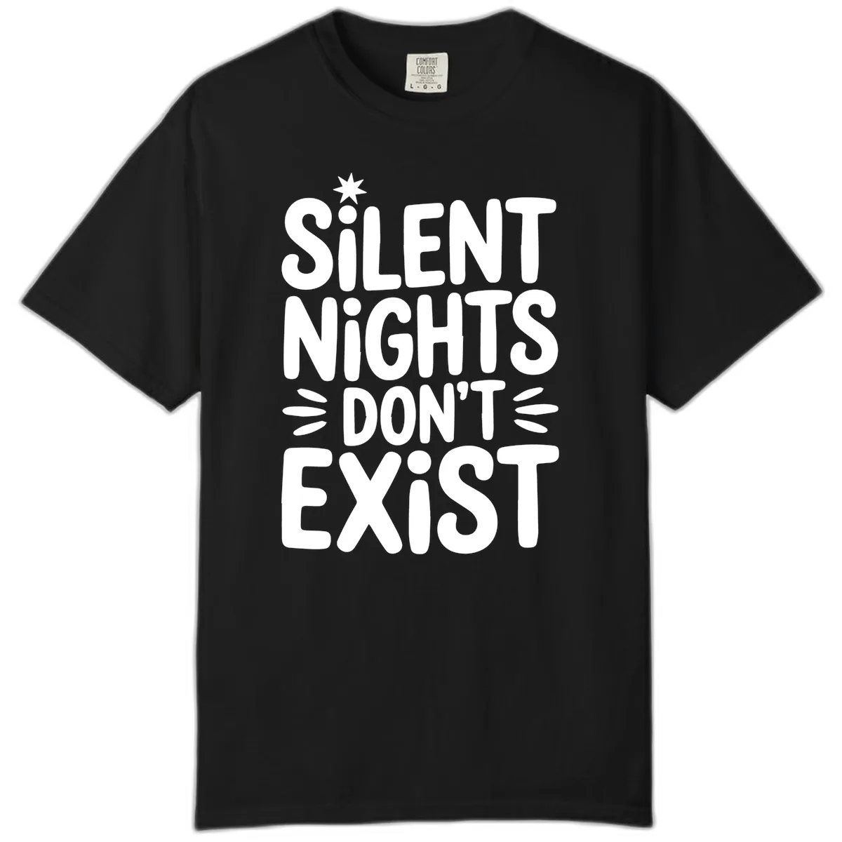 Silent Nights Don't Exist Typography Comfort Color in Black