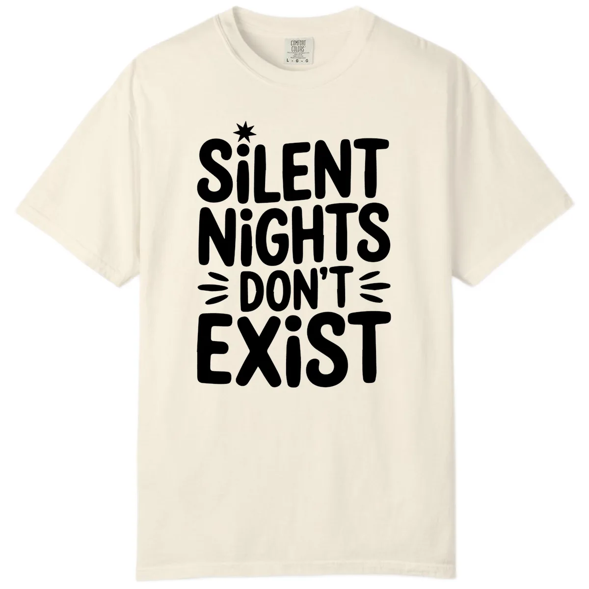 Silent Nights Don't Exist Typography Comfort Color in Ivory
