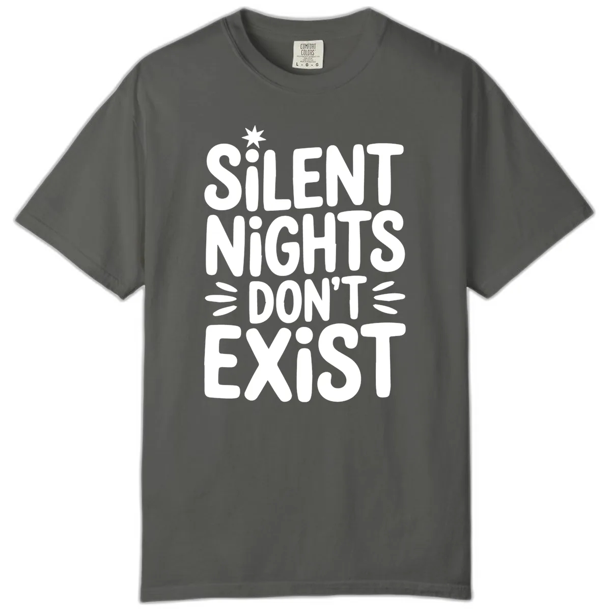 Silent Nights Don't Exist Typography Comfort Color in Pepper