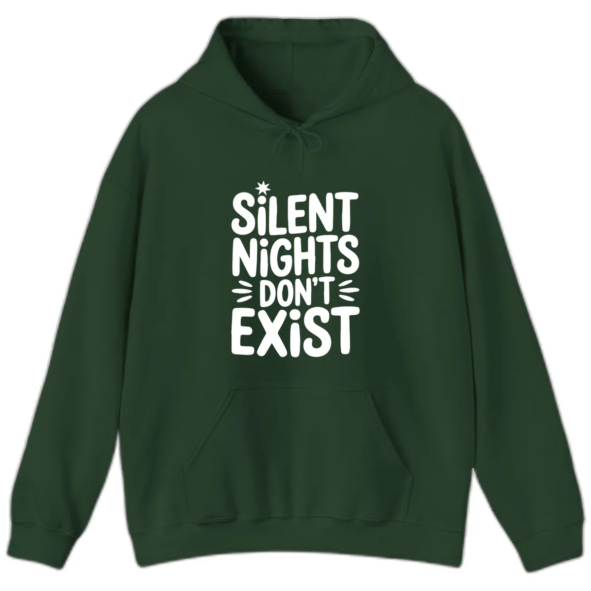 Silent Nights Don't Exist Typography Hoodie in Forest Green