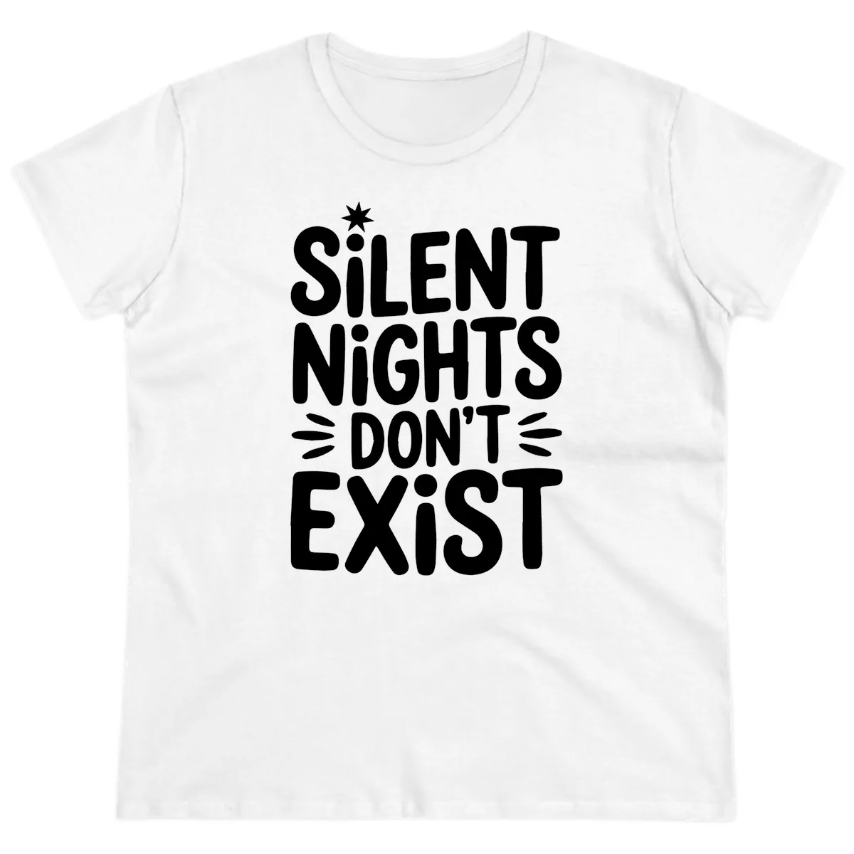 Silent Nights Don't Exist Typography Ladies Tee in White