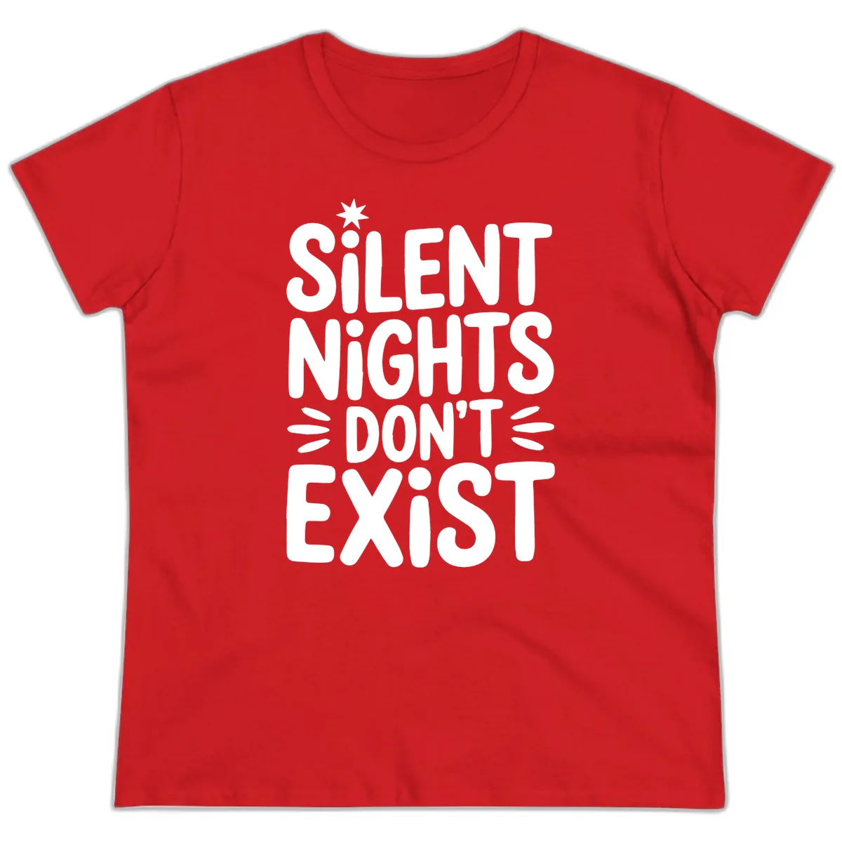 Silent Nights Don't Exist Typography Ladies Tee in Red