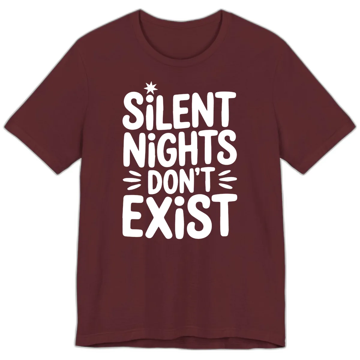 Silent Nights Don't Exist Typography Premium T-Shirt in Maroon