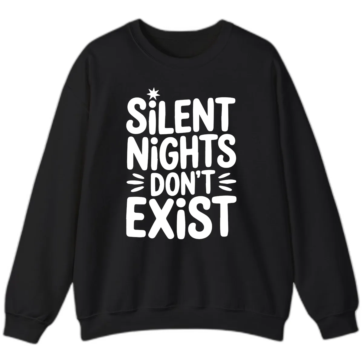 Silent Nights Don't Exist Typography Sweatshirt in Black