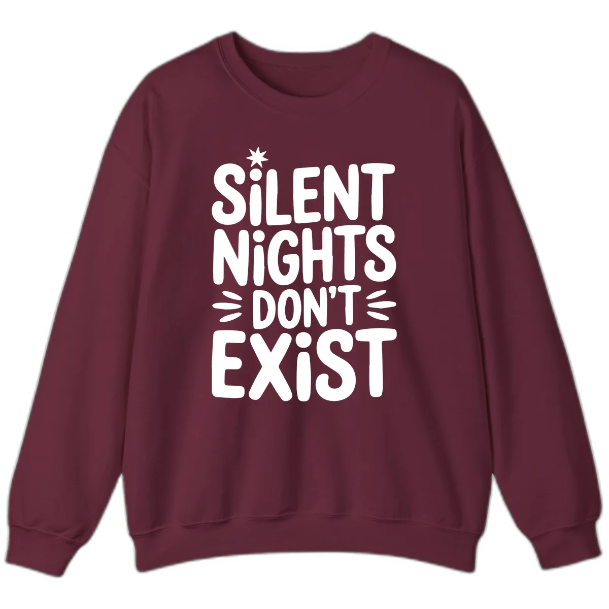Silent Nights Don't Exist Typography Sweatshirt in Maroon