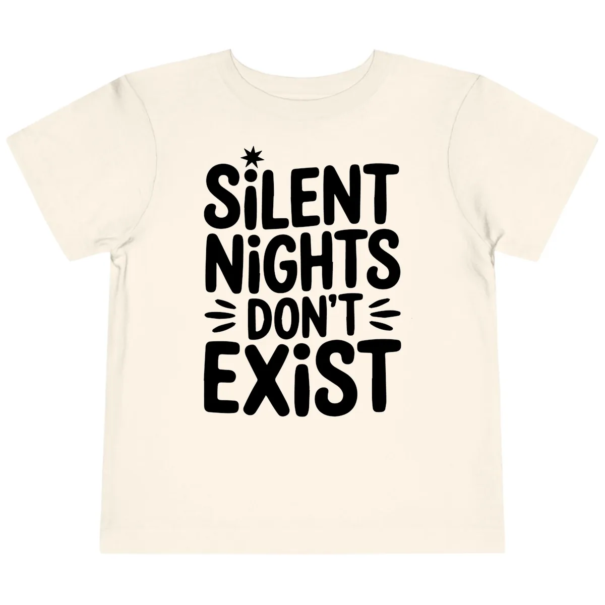 Silent Nights Don't Exist Typography Toddler T-Shirt in Natural