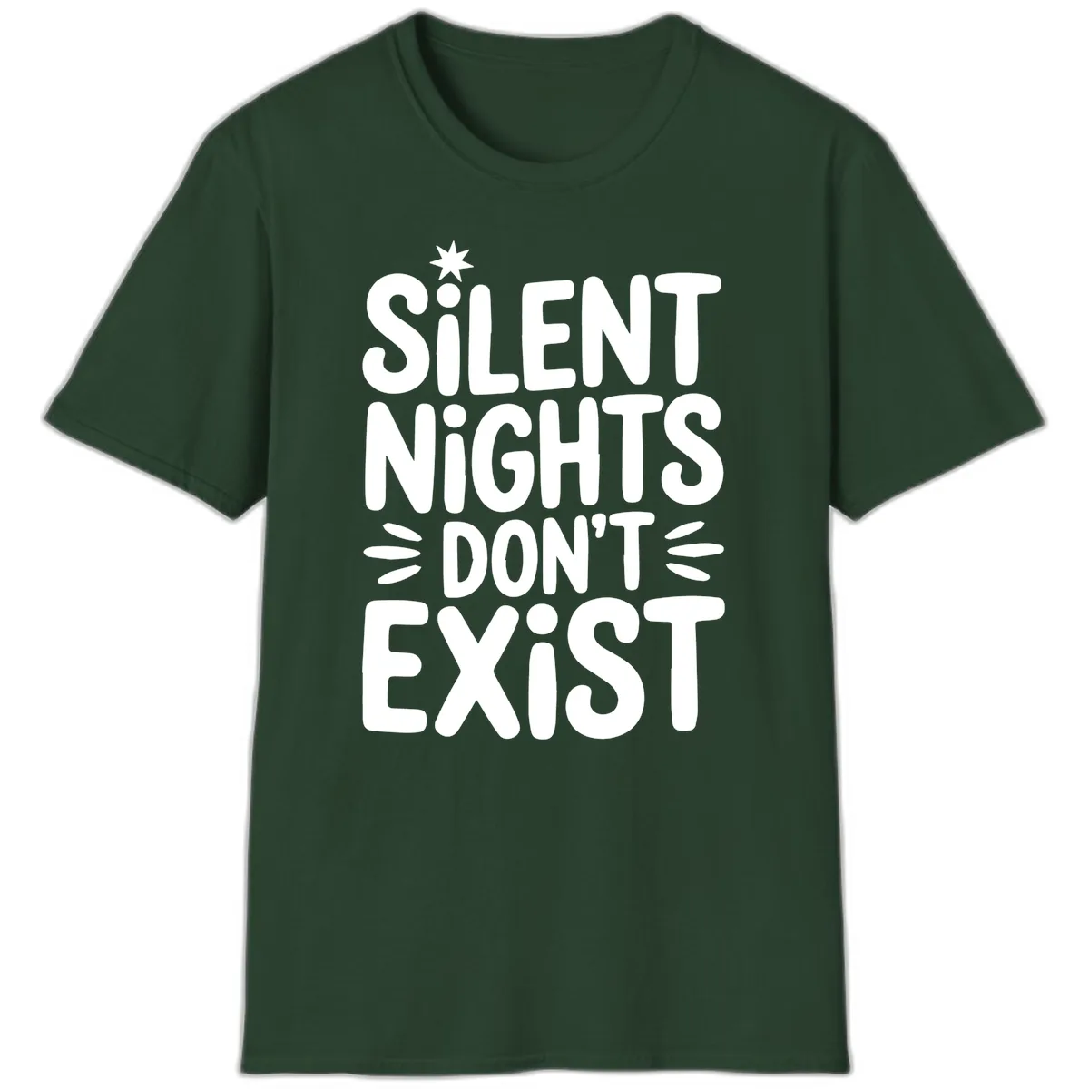 Silent Nights Don't Exist Typography T-Shirt in Forest Green