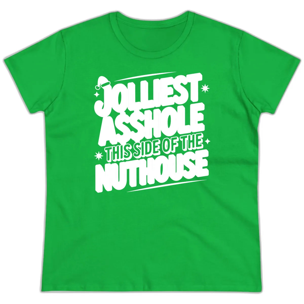 Nuthouse Christmas Asshole Ladies Tee in Irish Green