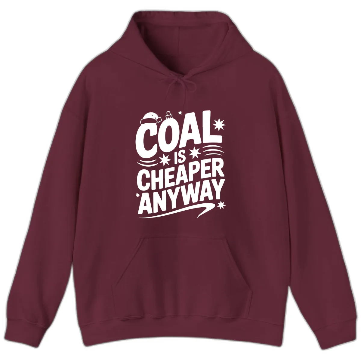 Coal Is Cheaper Anyway Christmas Design Hoodie in Maroon