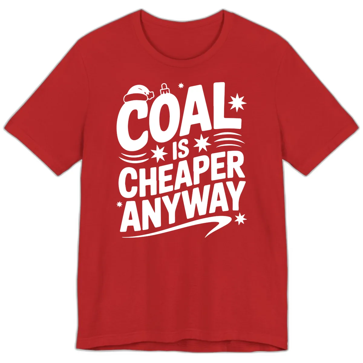 Coal Is Cheaper Anyway Christmas Design Premium T-Shirt in Red