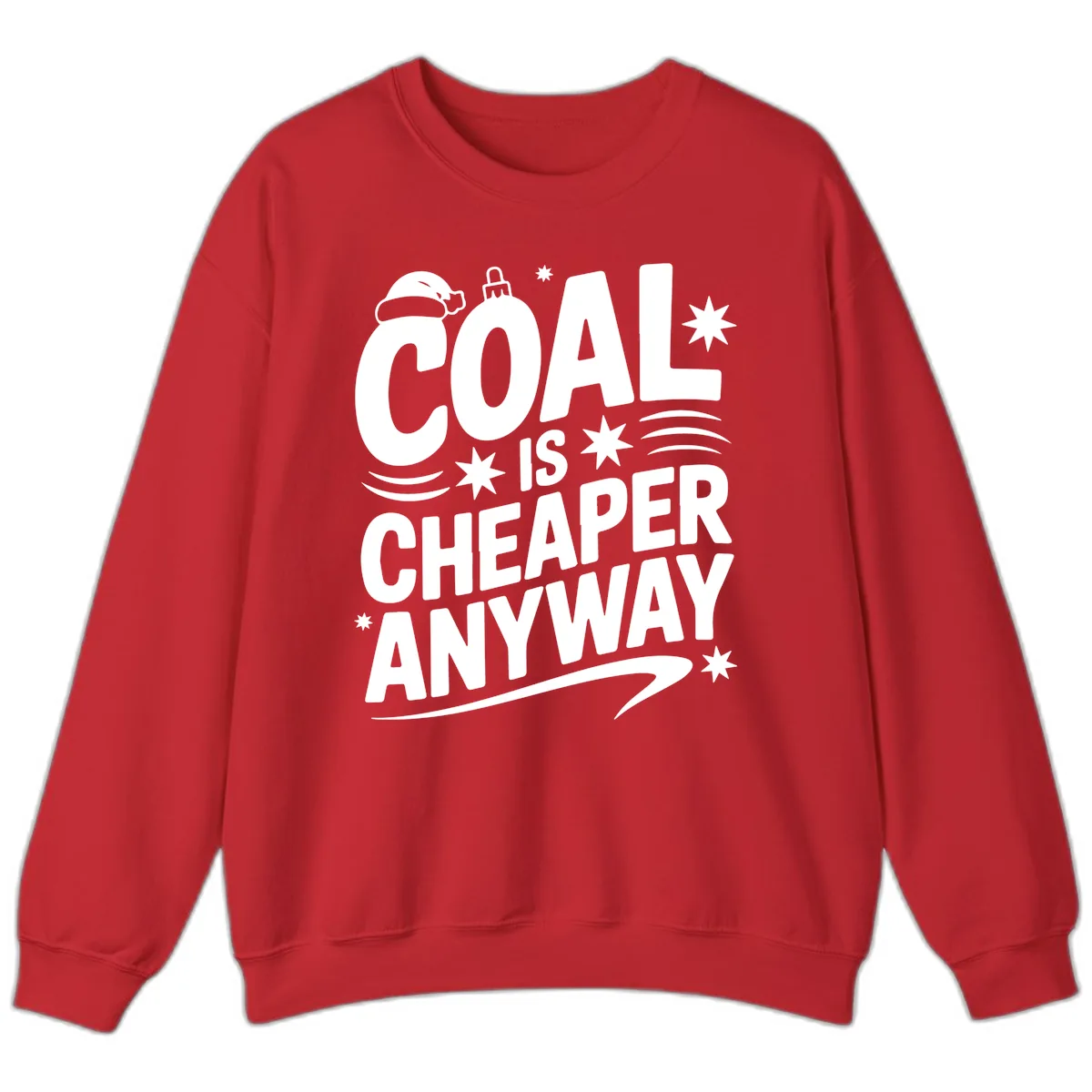 Coal Is Cheaper Anyway Christmas Design Sweatshirt in Red