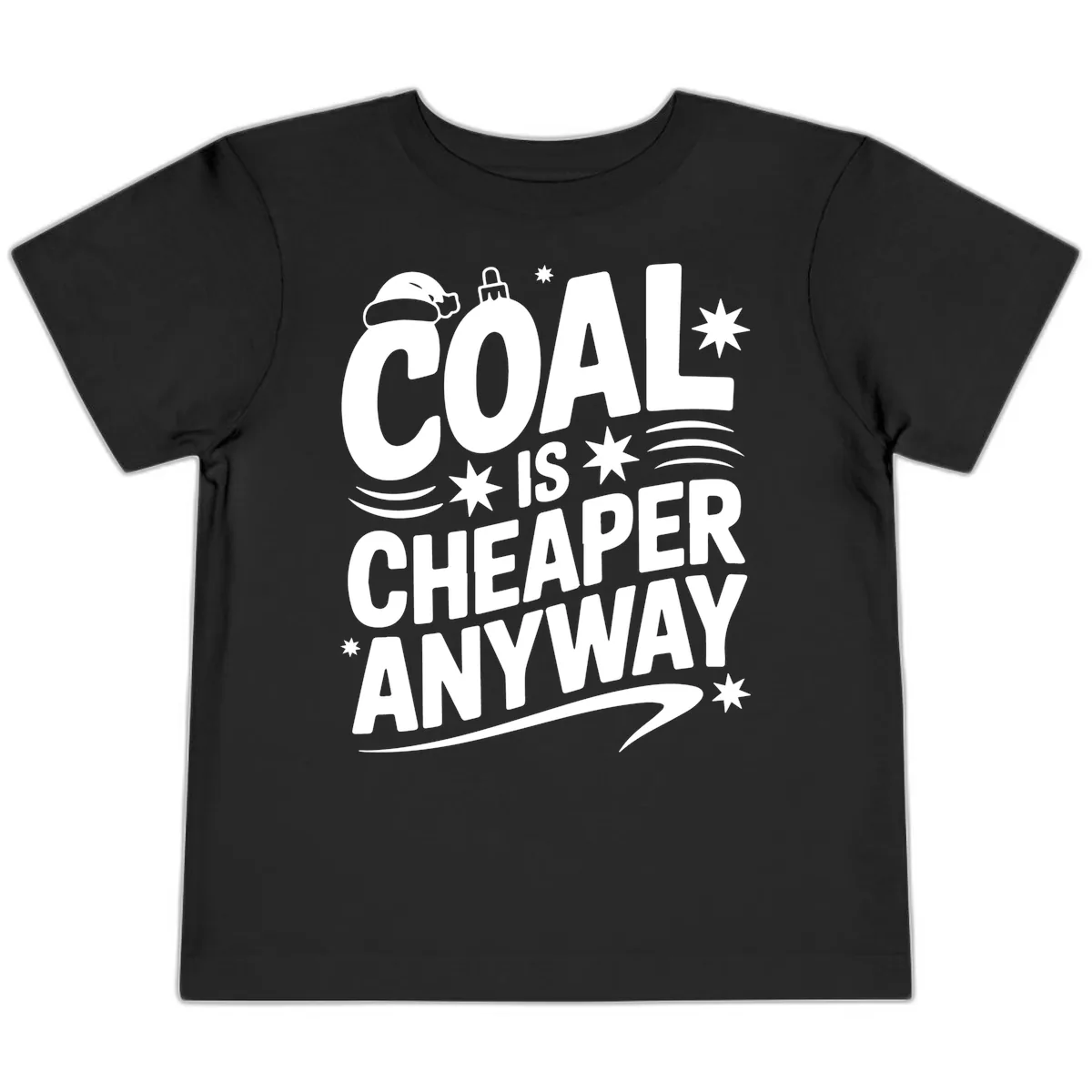 Coal Is Cheaper Anyway Christmas Design Toddler T-Shirt in Black