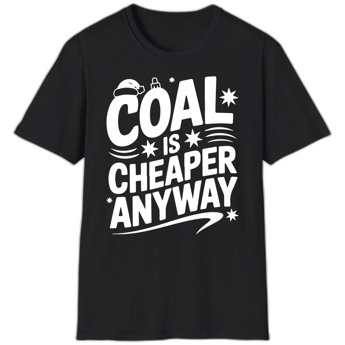 Coal Is Cheaper Anyway Christmas Design T-Shirt in Black
