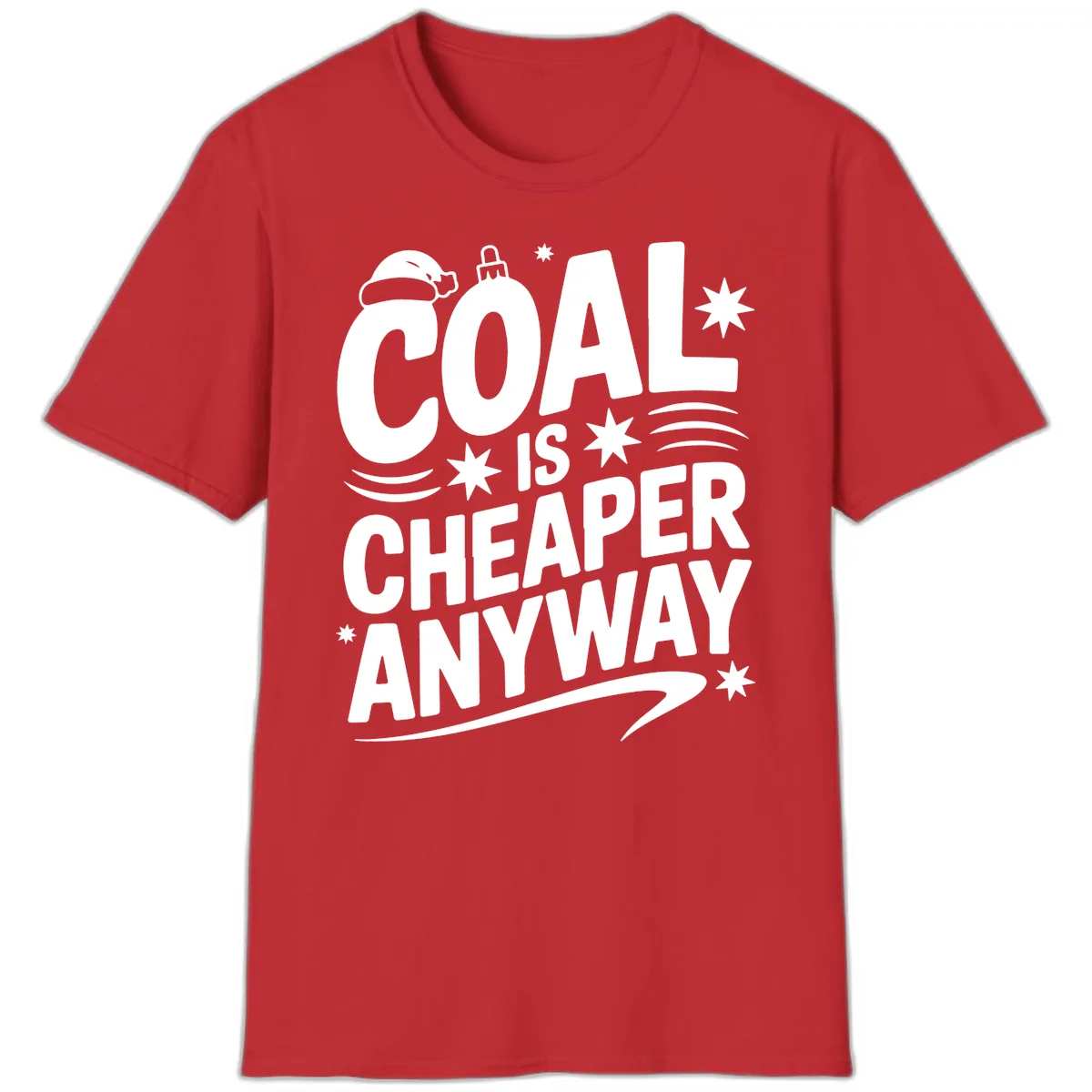 Coal Is Cheaper Anyway Christmas Design T-Shirt in Red