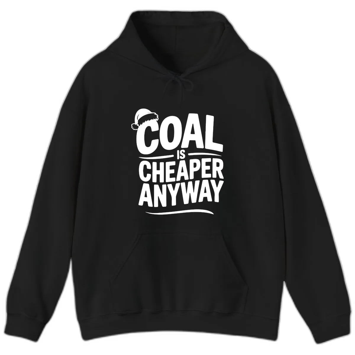 Coal Is Cheaper Anyway Christmas Design Hoodie in Black