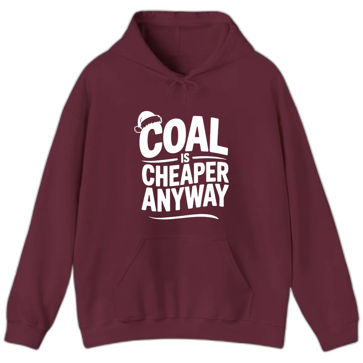 Coal Is Cheaper Anyway Christmas Design Hoodie in Maroon
