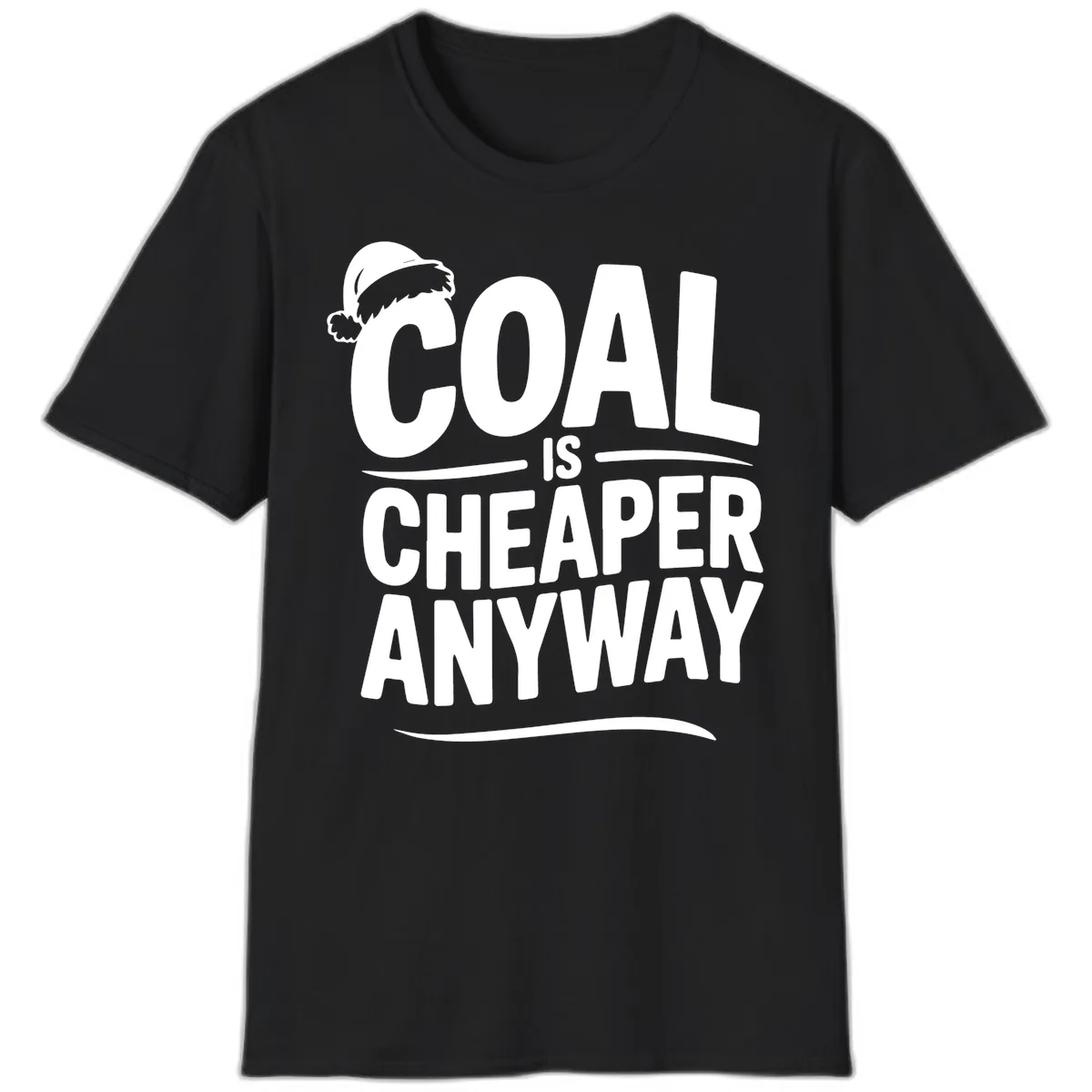 Coal Is Cheaper Anyway Christmas Design T-Shirt in Black