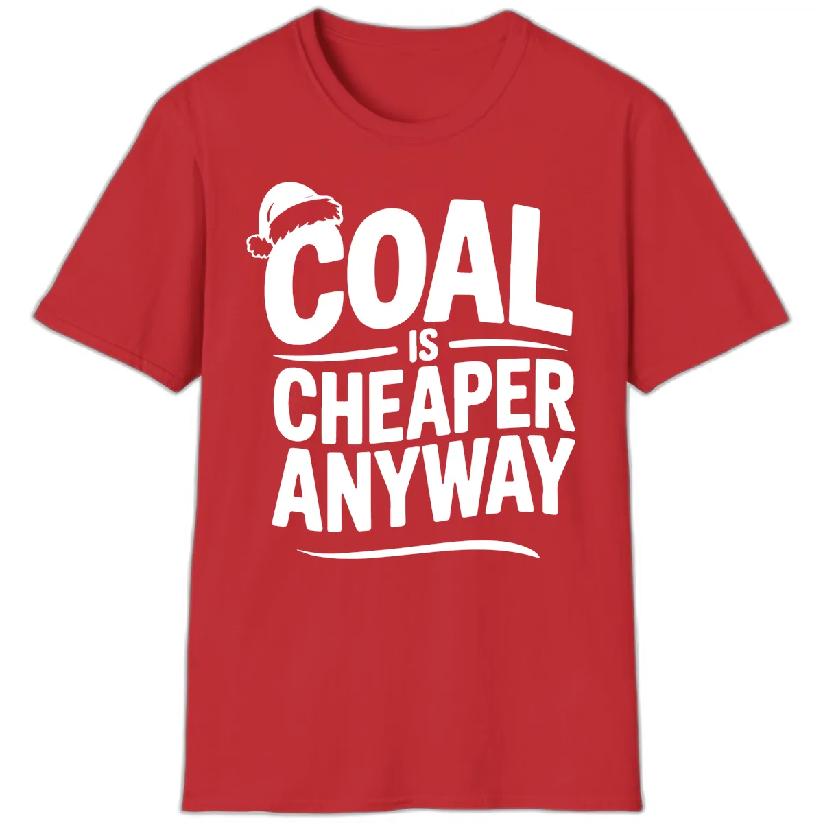Coal Is Cheaper Anyway Christmas Design T-Shirt in Red