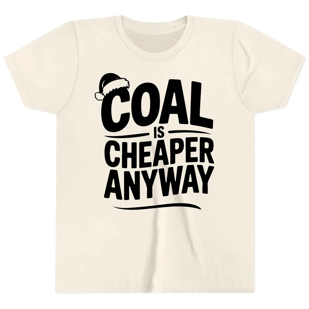 Coal Is Cheaper Anyway Christmas Design Youth T-Shirt in Natural