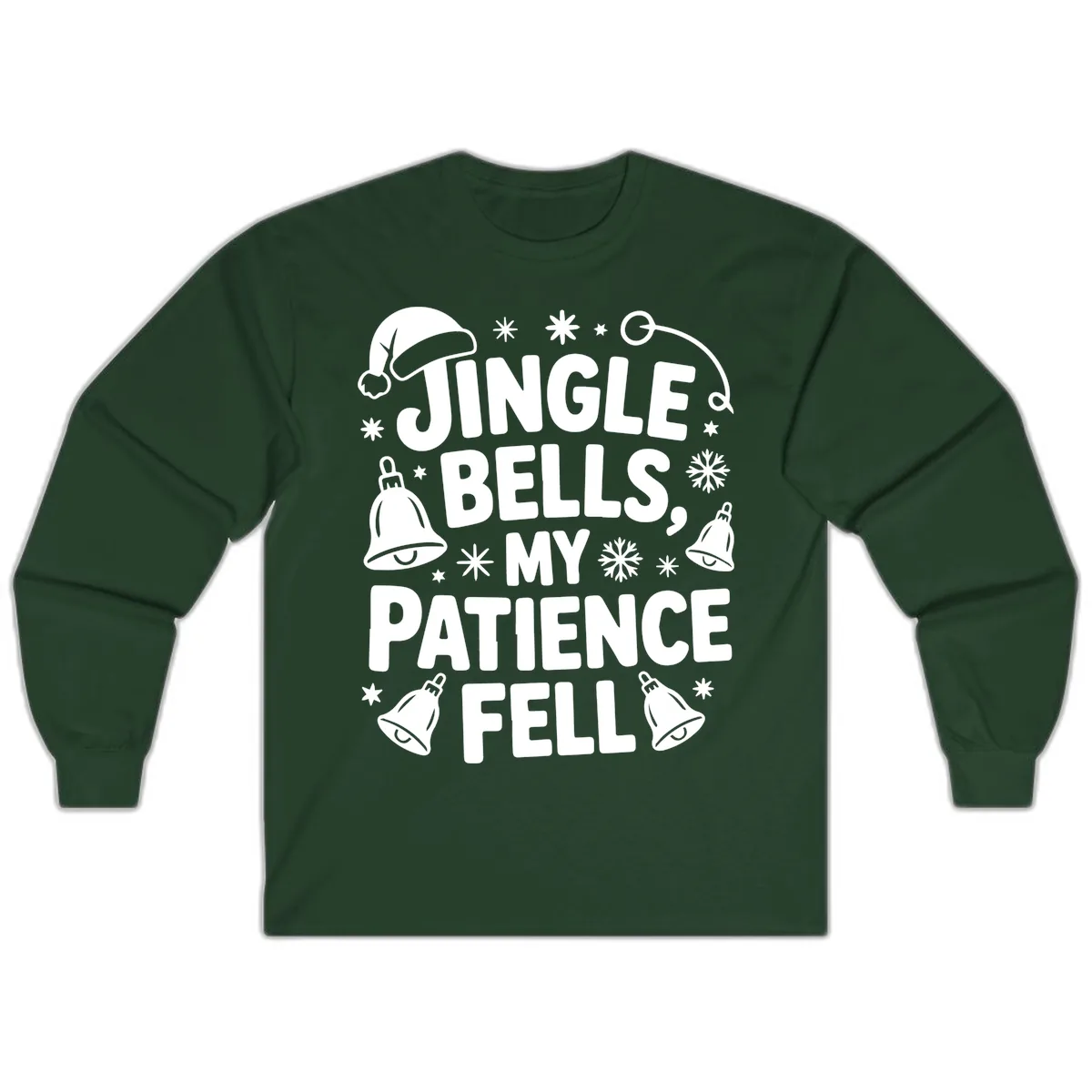 Jingle Bells My Patience Fell Long Sleeve in Forest Green