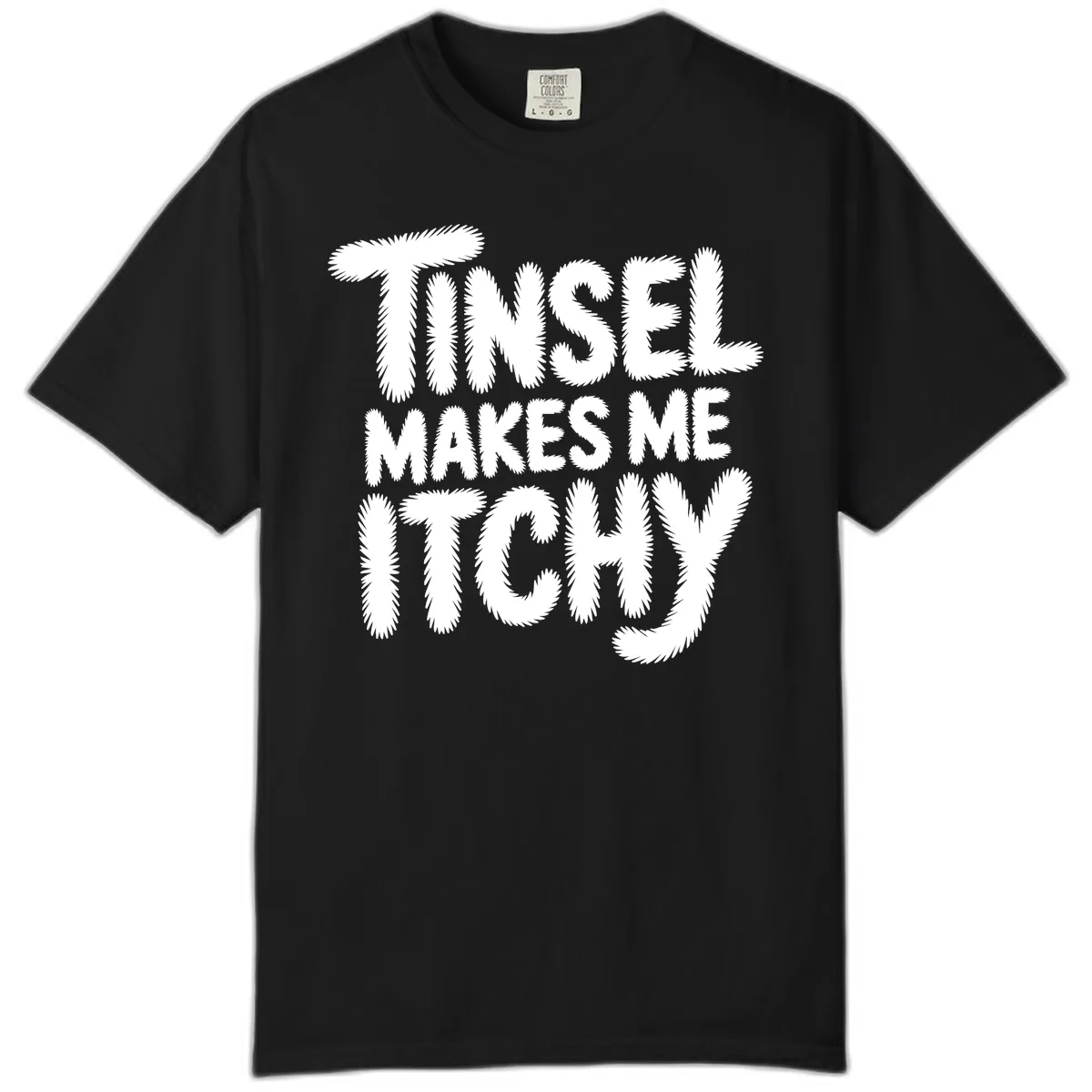 Tinsel Makes Me Itchy Typography Comfort Color in Black