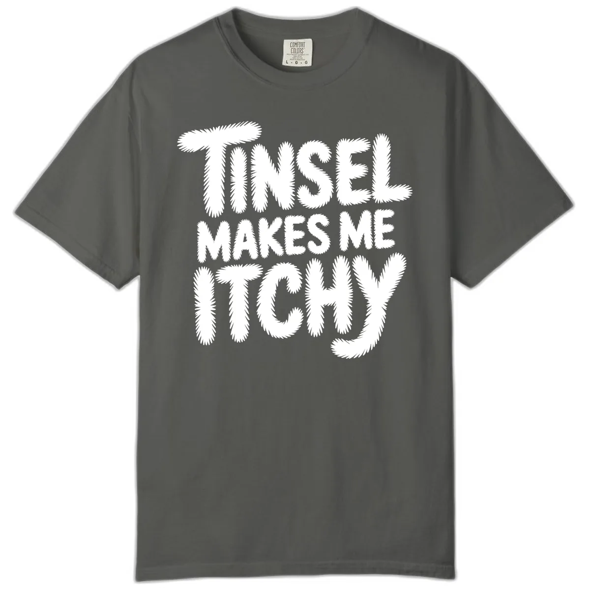 Tinsel Makes Me Itchy Typography Comfort Color in Pepper