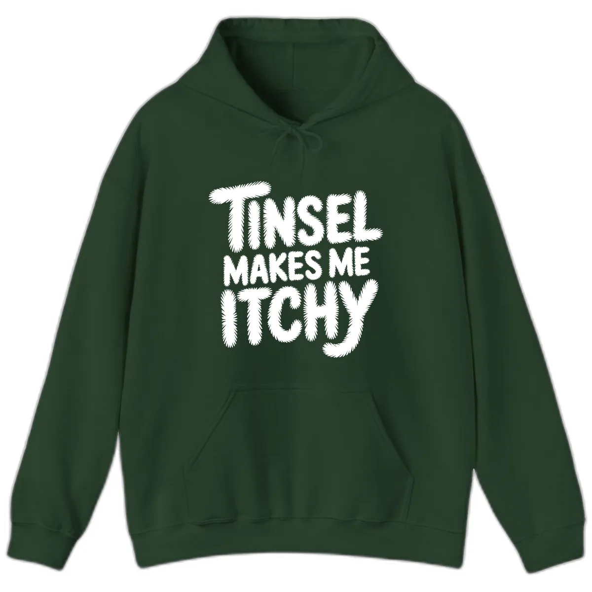 Tinsel Makes Me Itchy Typography Hoodie in Forest Green
