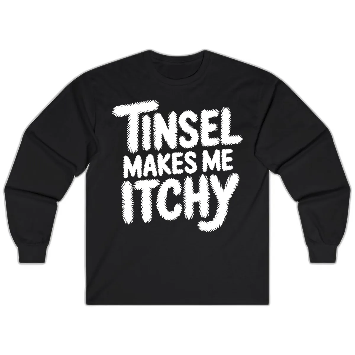 Tinsel Makes Me Itchy Typography Long Sleeve in Black