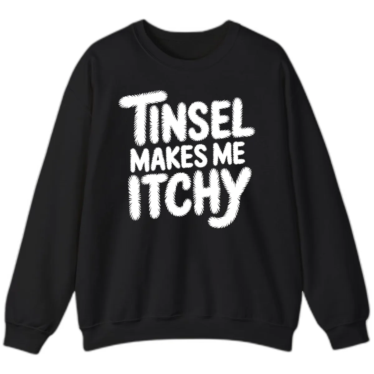 Tinsel Makes Me Itchy Typography Sweatshirt in Black