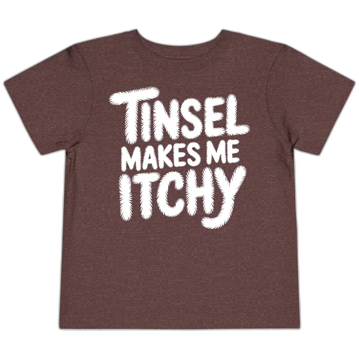 Tinsel Makes Me Itchy Typography Toddler T-Shirt in Heather Maroon