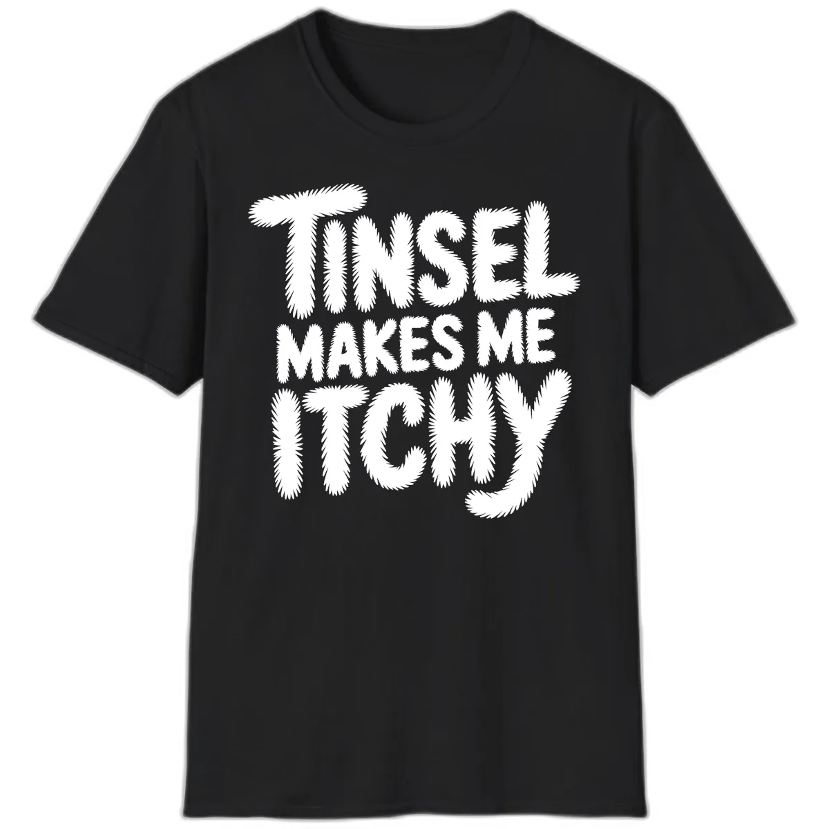 Tinsel Makes Me Itchy Typography T-Shirt in Black