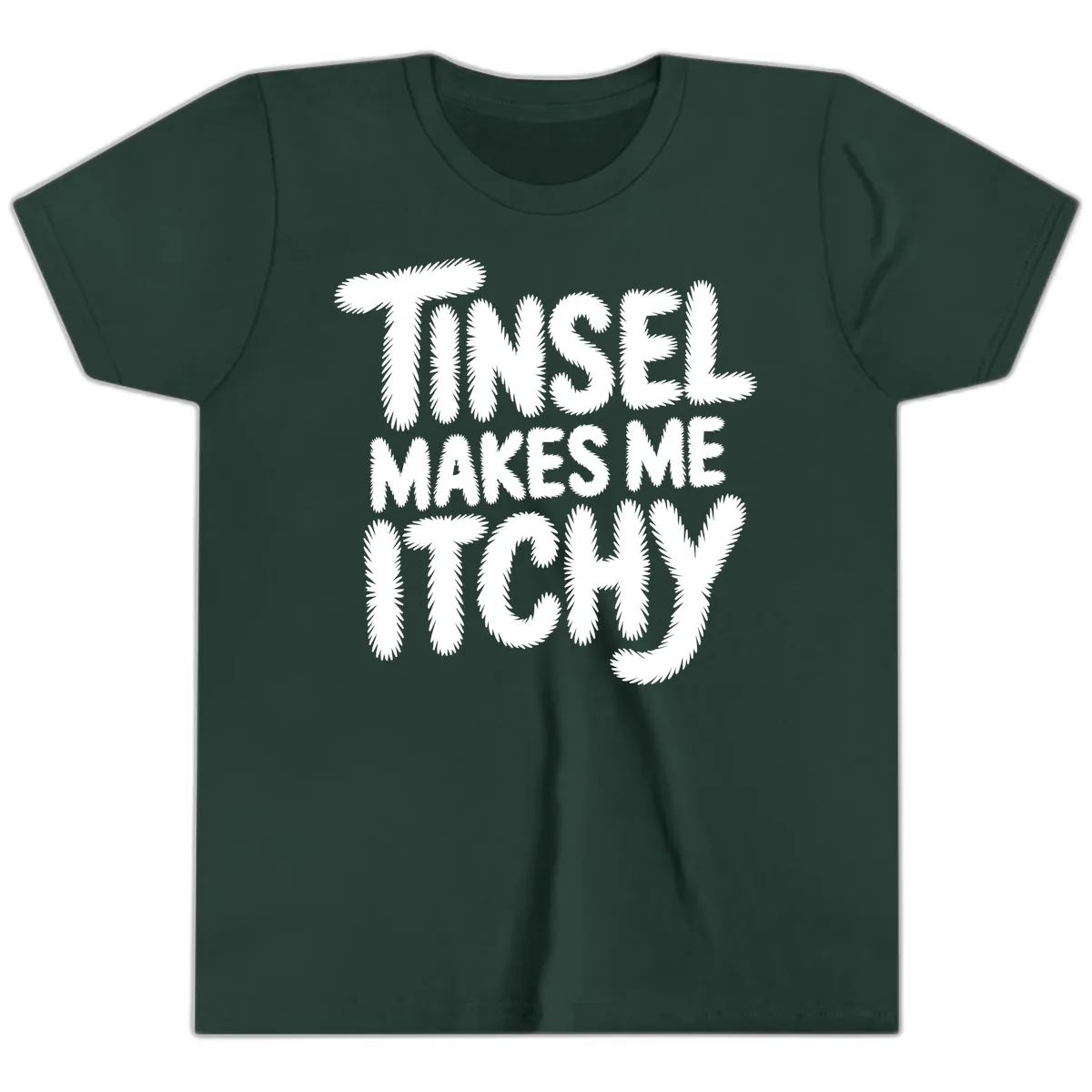 Tinsel Makes Me Itchy Typography Youth T-Shirt in Forest