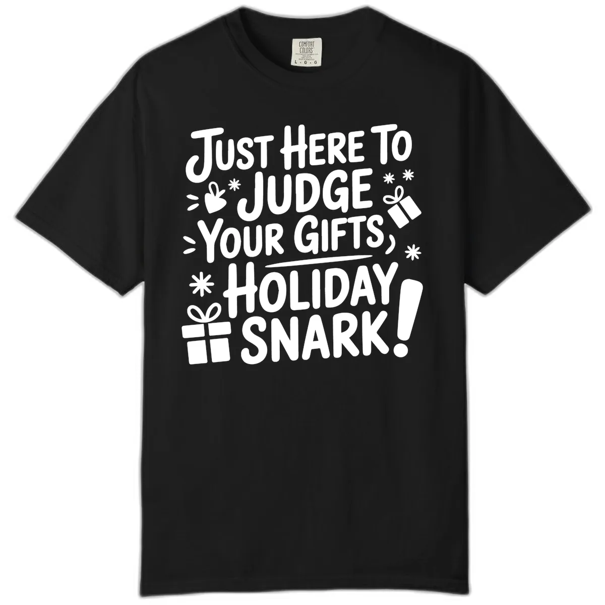 Just Here For Holiday Snark Comfort Color in Black