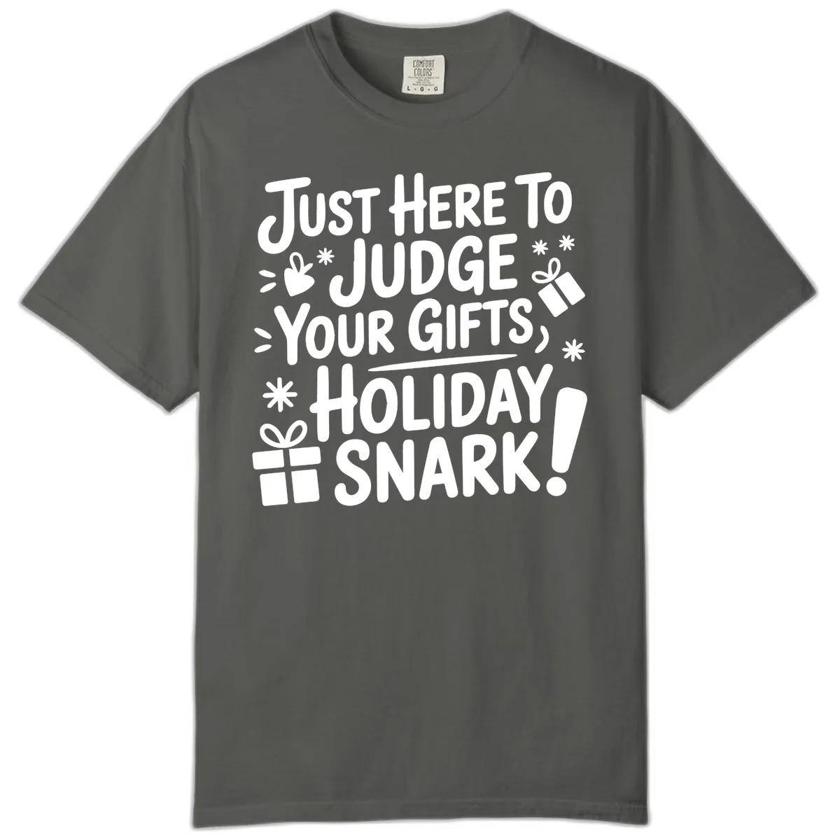 Just Here For Holiday Snark Comfort Color in Pepper