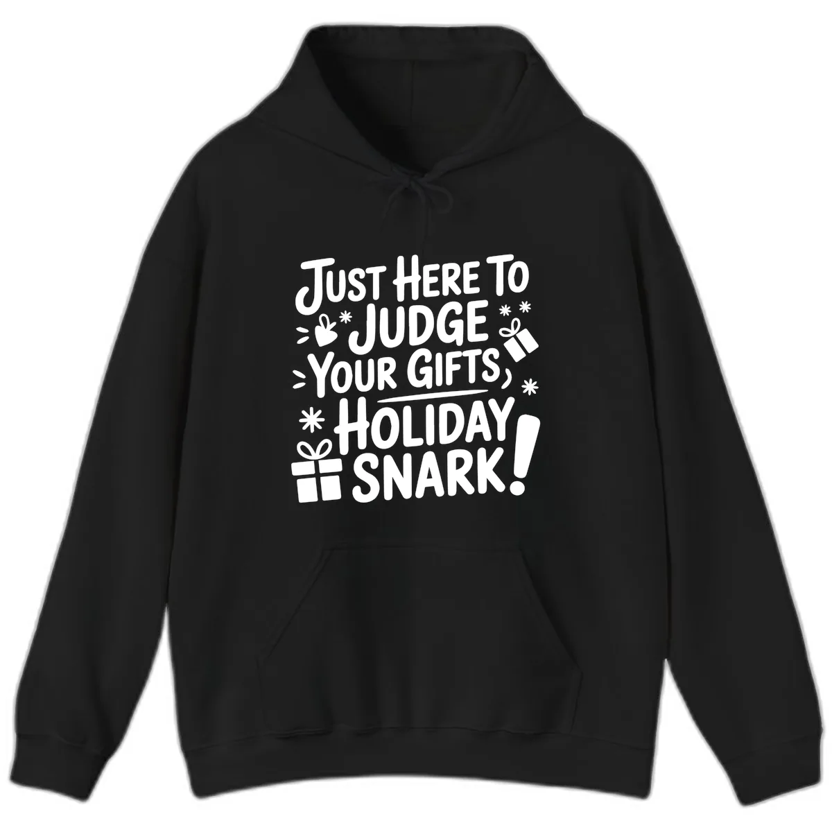 Just Here For Holiday Snark Hoodie in Black