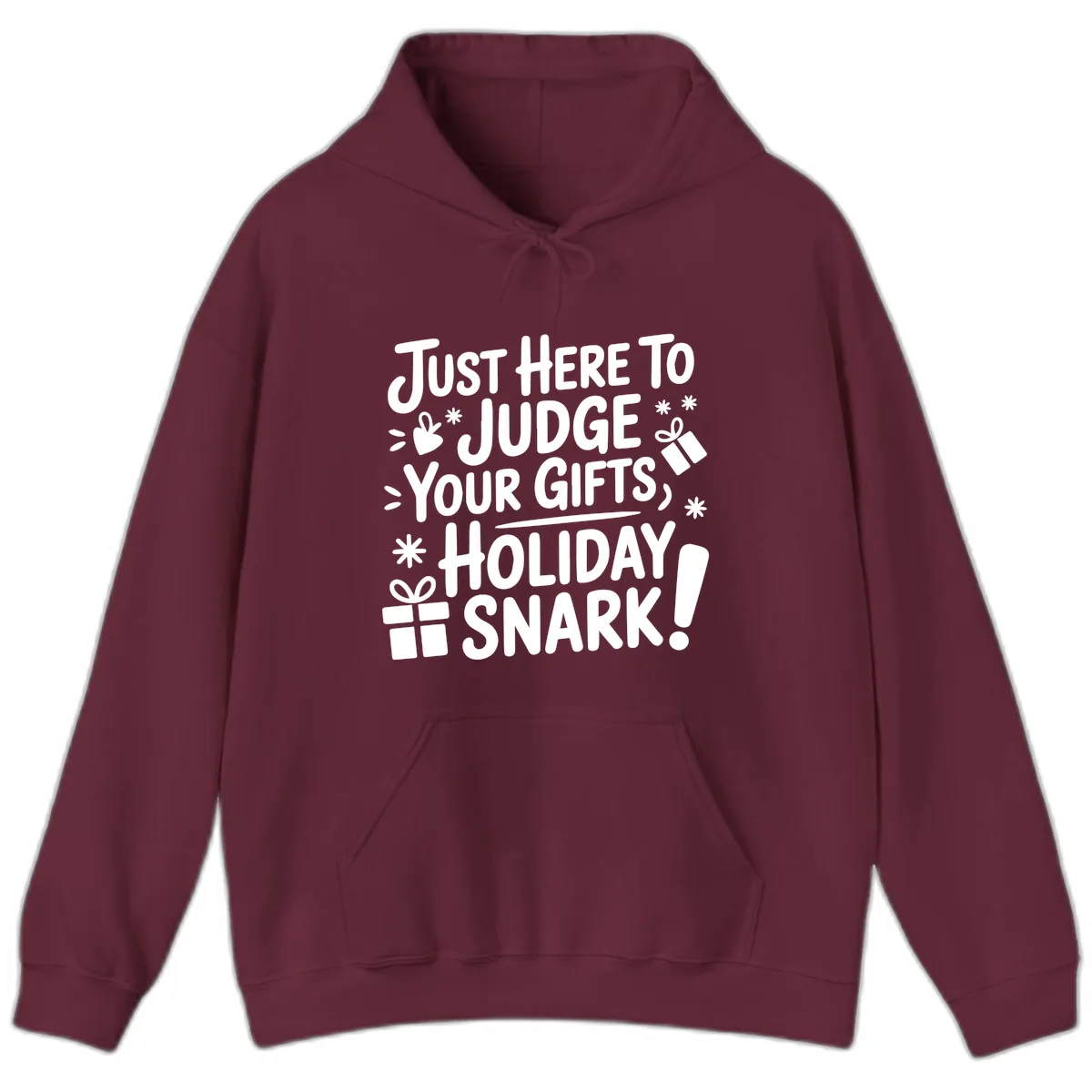 Just Here For Holiday Snark Hoodie in Maroon