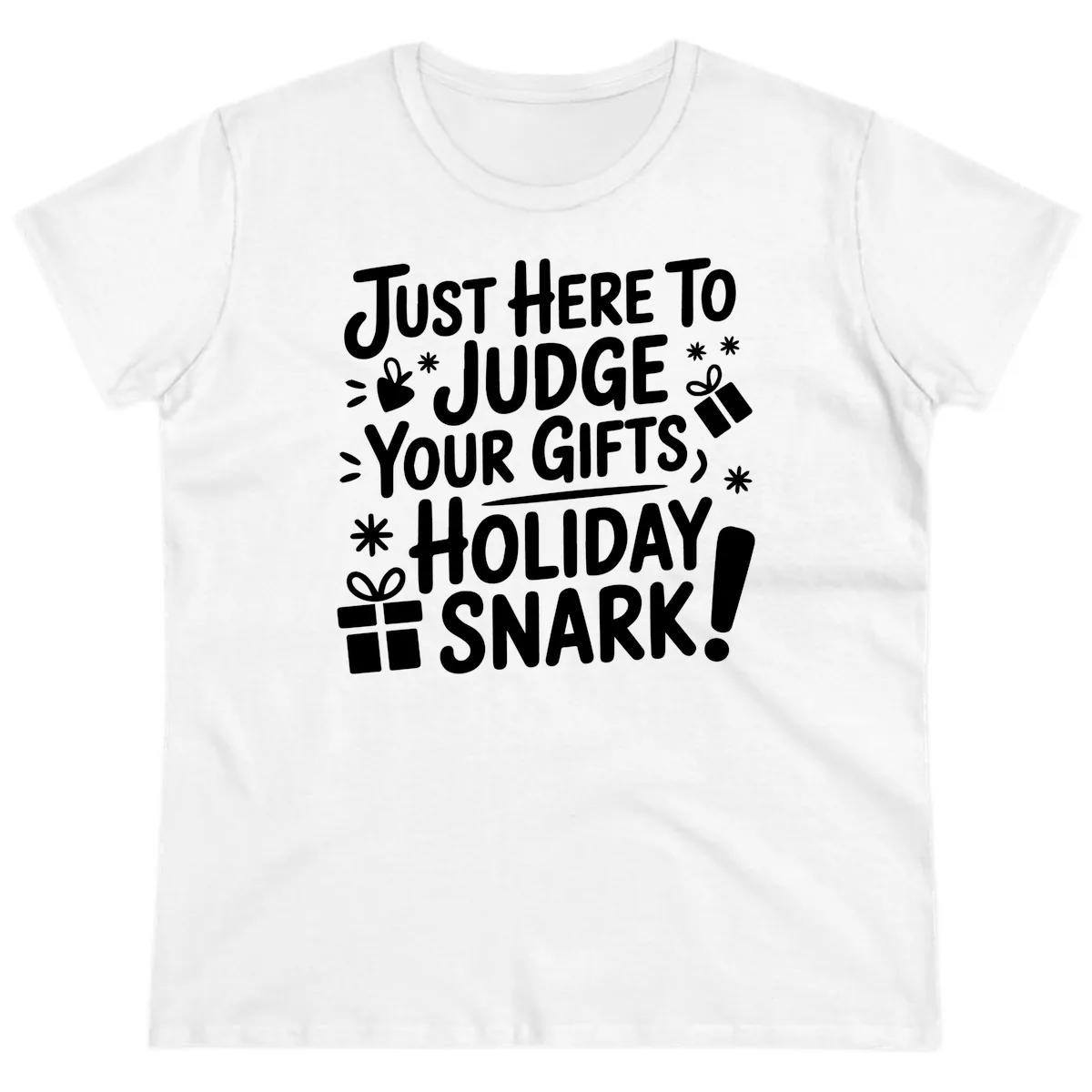 Just Here For Holiday Snark Ladies Tee in White
