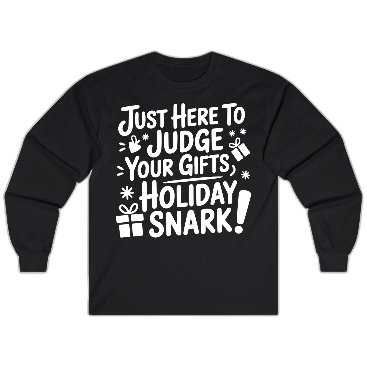 Just Here For Holiday Snark Long Sleeve in Black