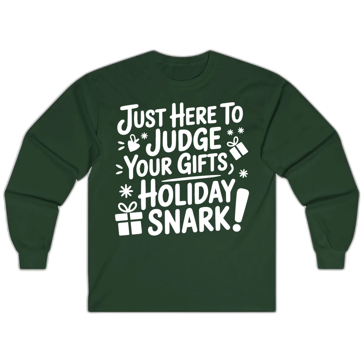 Just Here For Holiday Snark Long Sleeve in Forest Green