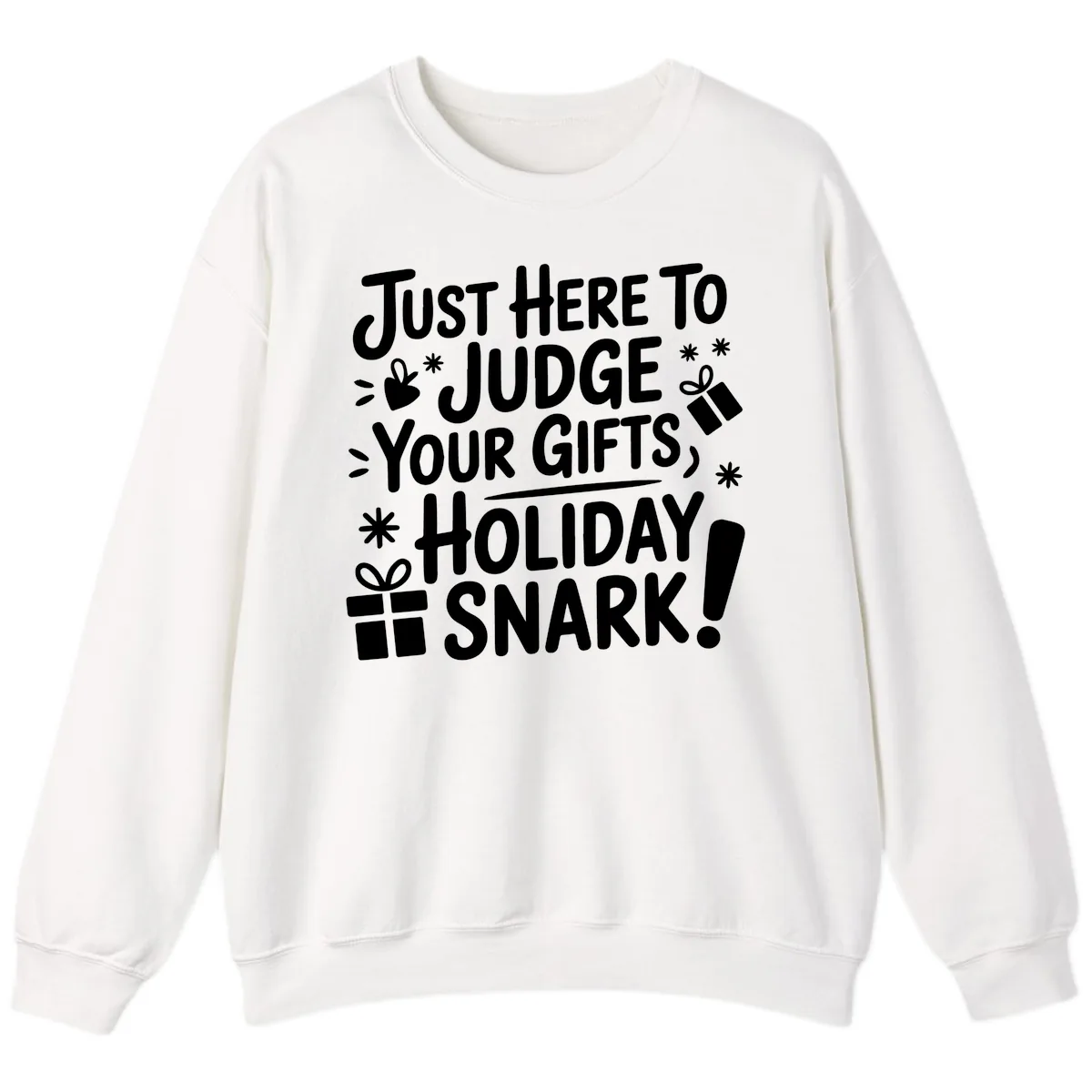 Just Here For Holiday Snark Sweatshirt in White