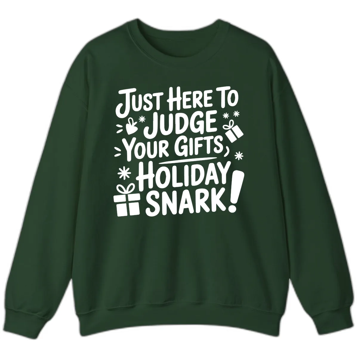 Just Here For Holiday Snark Sweatshirt in Forest Green