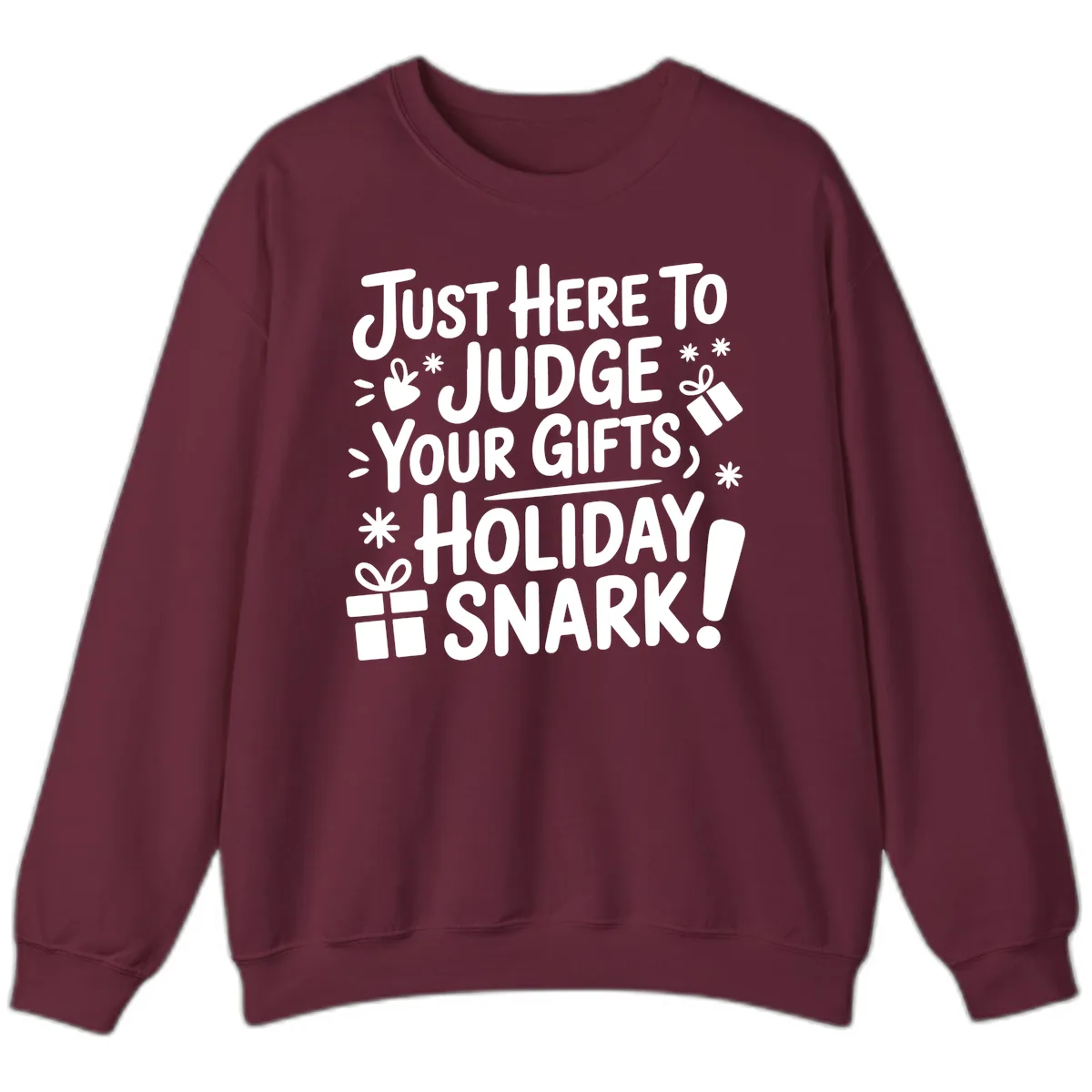 Just Here For Holiday Snark Sweatshirt in Maroon