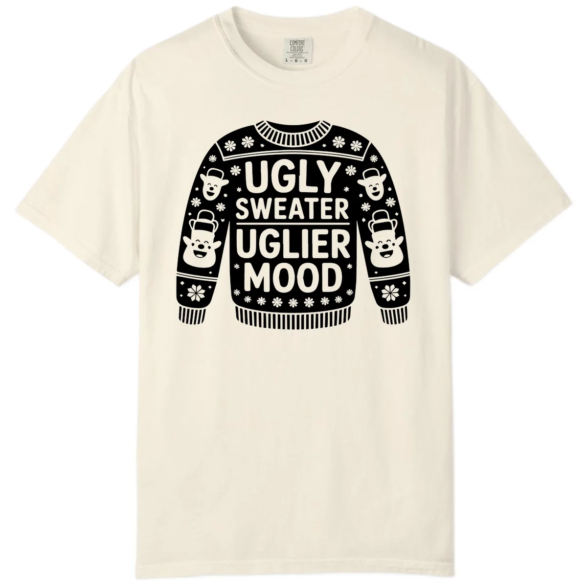 Ugly Sweater Uglier Mood Graphic Comfort Color in Ivory