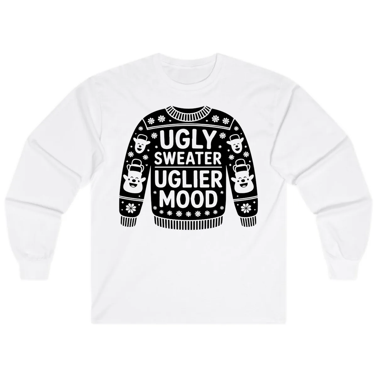 Ugly Sweater Uglier Mood Graphic Long Sleeve in White