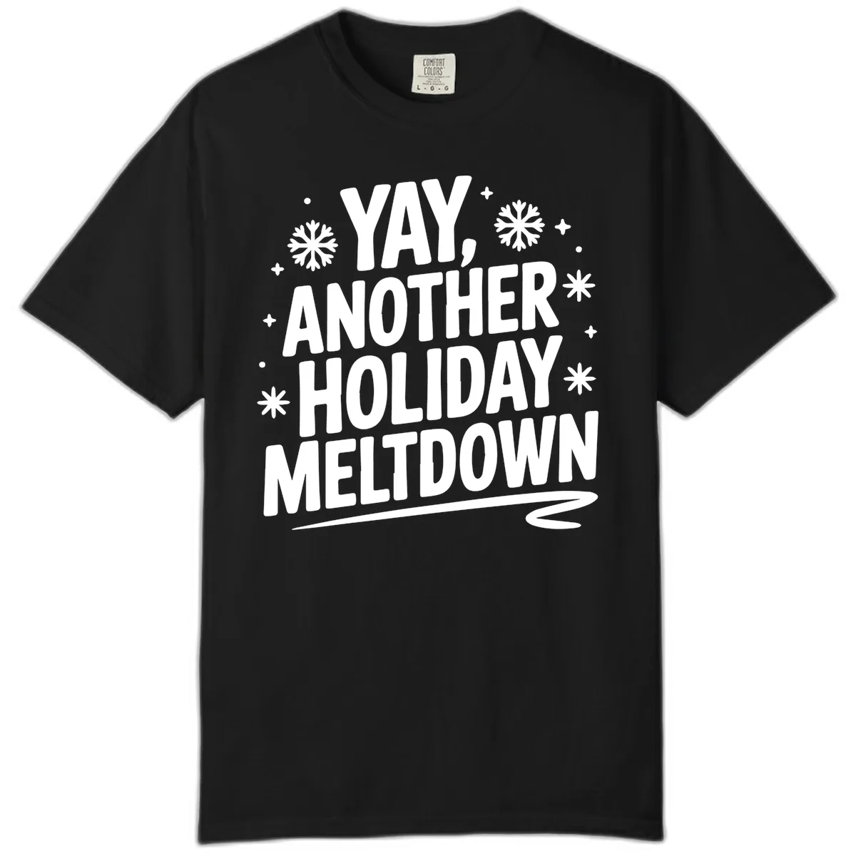 Yay, Another Holiday Meltdown Typography Comfort Color in Black