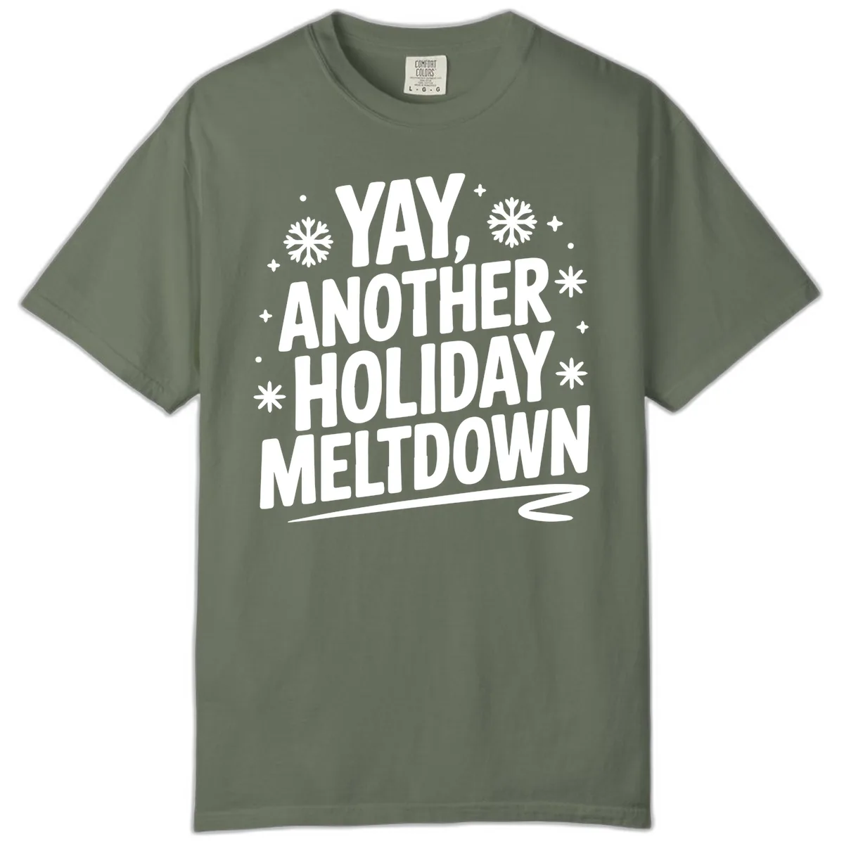 Yay, Another Holiday Meltdown Typography Comfort Color in Moss