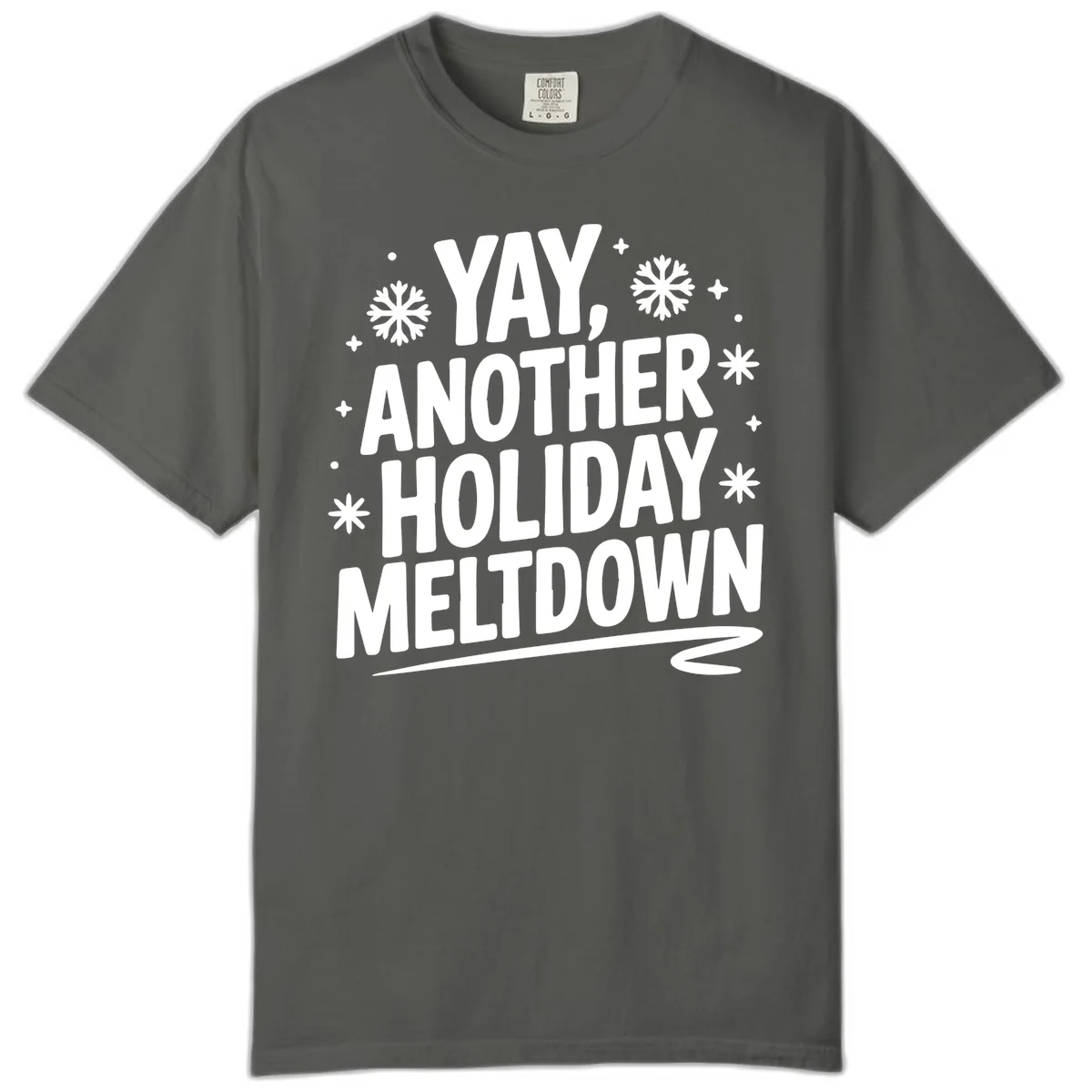 Yay, Another Holiday Meltdown Typography Comfort Color in Pepper