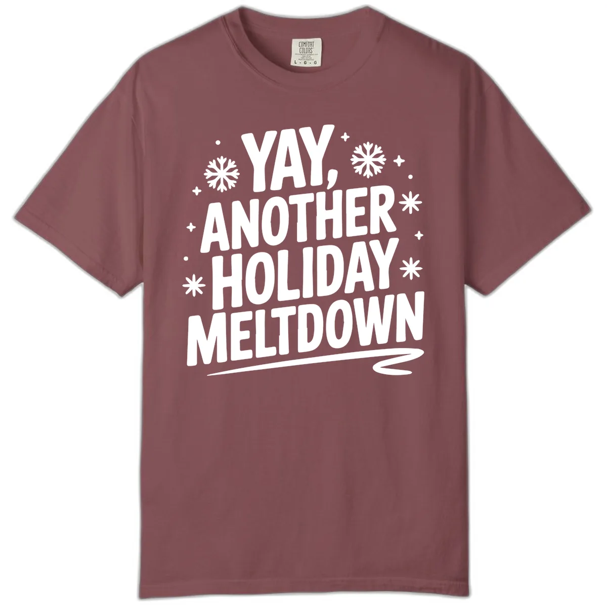 Yay, Another Holiday Meltdown Typography Comfort Color in Brick