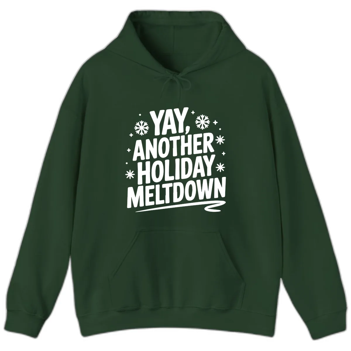 Yay, Another Holiday Meltdown Typography Hoodie in Forest Green