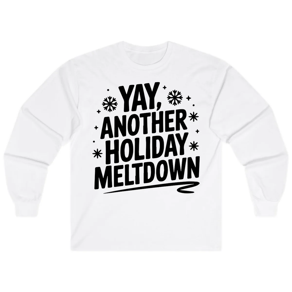 Yay, Another Holiday Meltdown Typography Long Sleeve in White
